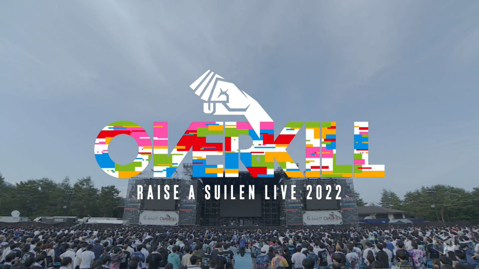 RAISE A SUILEN – LIVE 2022「OVERKILL」(M-ON! 2022.06.22) [HDTV 8.13G]