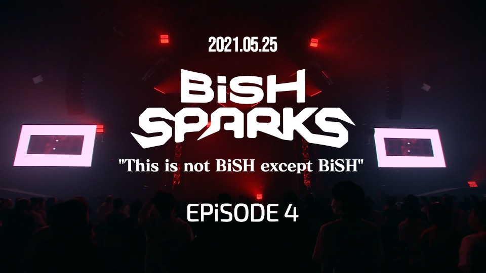 BiSH – BiSH SPARKS This is not BiSH except BiSH EPiSODE 4 (2022) 1080P蓝光原盘 [BDISO 38.7G]Blu-ray、日本演唱会、蓝光演唱会4