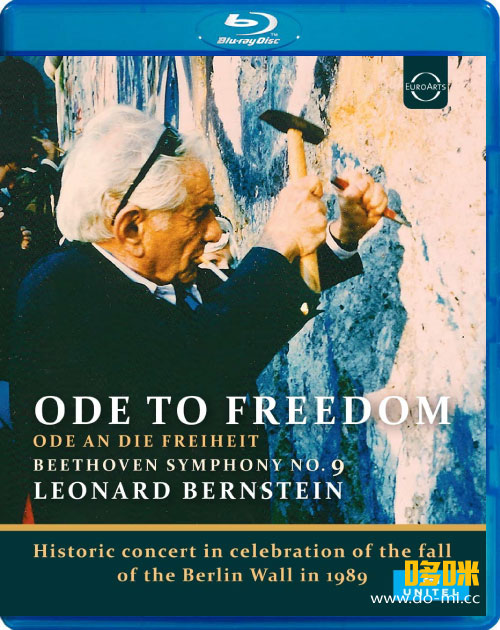 伯恩斯坦 自由颂 : 贝多芬第九交响曲 Leonard Bernstein – Ode to Freedom : Beethoven Symphony No. 9 (2018) 1080P蓝光原盘 [BDISO 22.2G]