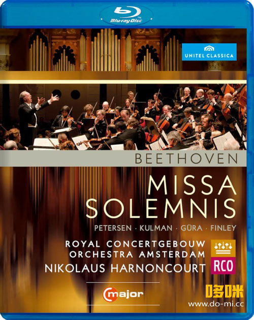 哈农库特 贝多芬庄严弥撒 Beethoven : Missa Solemnis (Nikolaus Harnoncourt, RCO) (2013) 1080P蓝光原盘 [BDMV 20.4G]