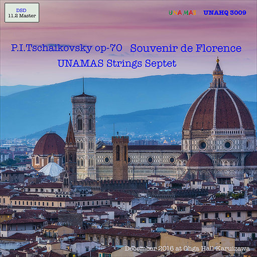 UNAMAS Strings Septet – 柴可夫斯基 佛罗伦萨的回忆, Op.70 (2017) [DSD-11.2MHz]