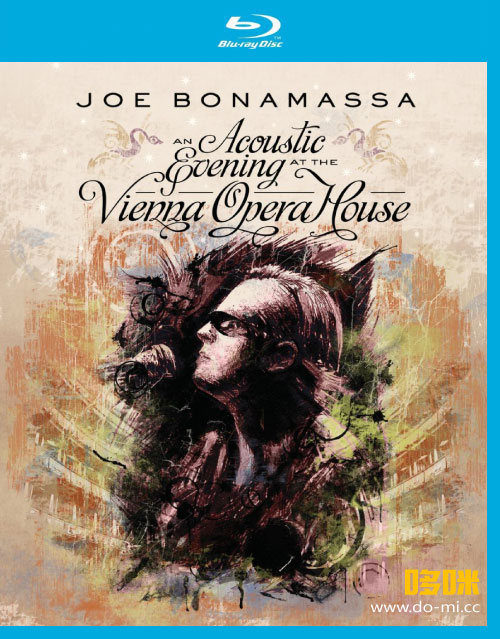 乔博纳马萨 维也纳歌剧院演唱会 Joe Bonamassa – An Acoustic Evening At The Vienna Opera House (2013) 1080P蓝光原盘 [BDMV 43.8G]