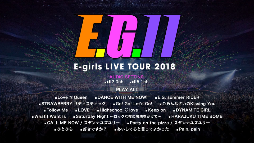 E-girls – E-girls LIVE TOUR 2018～E.G. 11～[初回限定盤] (2019) 1080P蓝光原盘 [3BD BDISO 53.7G]Blu-ray、日本演唱会、蓝光演唱会12