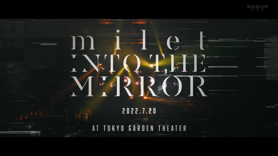 milet – milet 3rd anniversary live“INTO THE MIRROR”(WOWOW Live 2022.09.24) 1080P HDTV [TS 17.3G]HDTV、推荐演唱会、日本演唱会、蓝光演唱会4