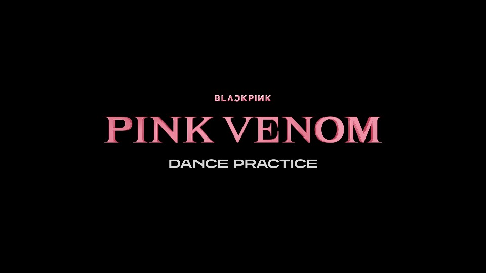 [4K] BLACKPINK – Pink Venom (Dance Practice Video) [2160P 372M]