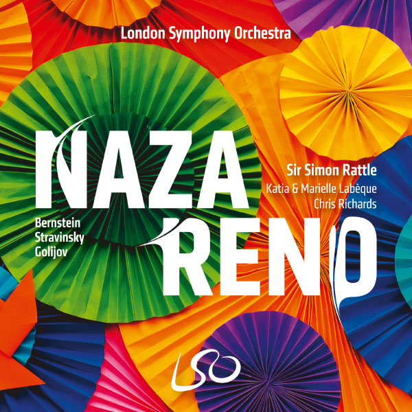 Sir Simon Rattle, LSO – NAZARENO!  Bernstein, Stravinsky, Golijov (2022) [NativeDSD] [DSD512]