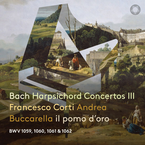 Francesco Corti – J.S. Bach Harpsichord Concertos, Vol. 3 (2022) [FLAC 24bit／96kHz]