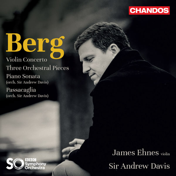 James Ehnes, BBC Symphony Orchestra – Berg Violin Concerto, Three Pieces for Orchestra (2022) [FLAC 24bit／96kHz]