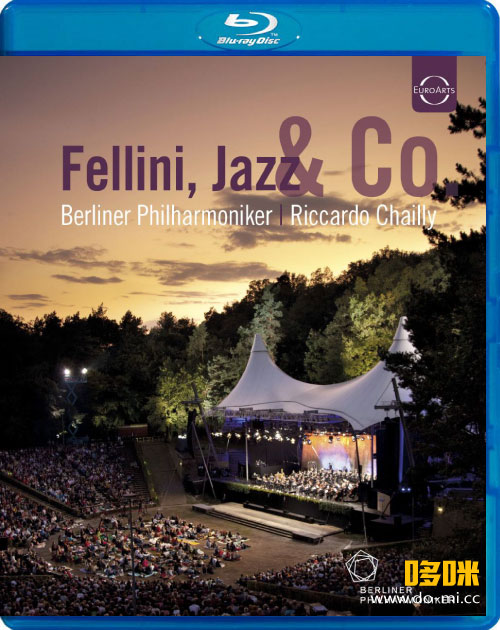 柏林森林音乐会 Waldbühne 2011 : Fellini, Jazz & Co. (Riccardo Chailly, Berliner Philharmoniker) (2012) 1080P蓝光原盘 [BDMV 29.5G]