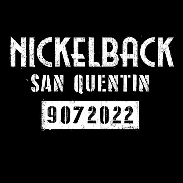 Nickelback – San Quentin (2022) [FLAC 24bit／96kHz]
