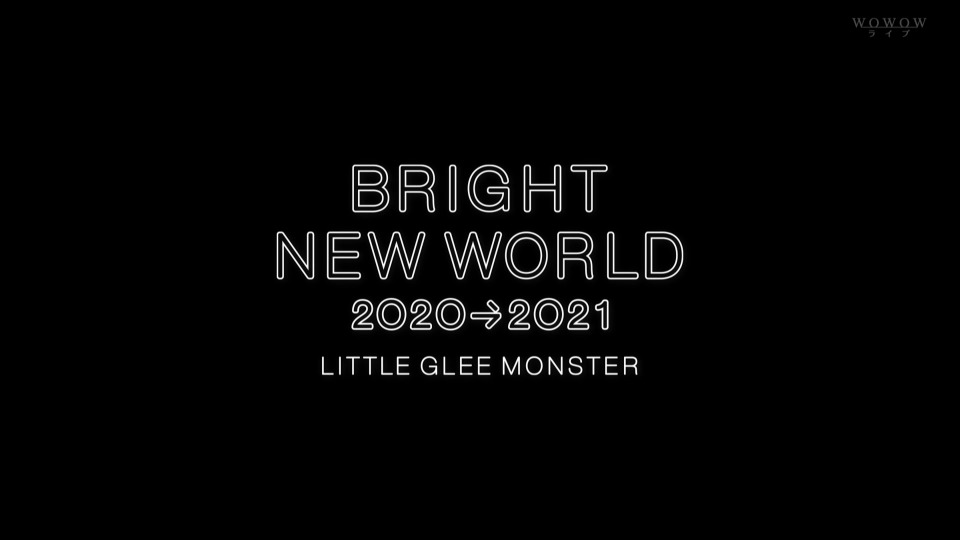 Little Glee Monster – Live Tour 2020-2021“BRIGHT NEW WORLD”(WOWOW Live 2022.10.20) 1080P HDTV [TS 15.9G]HDTV、日本演唱会、蓝光演唱会4