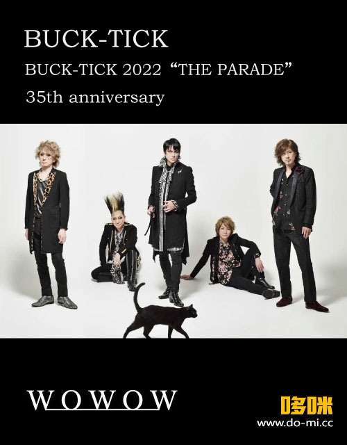 BUCK-TICK – BUCK-TICK 2022“THE PARADE”~35th anniversary~ FLY SIDE (WOWOW Live 2022.10.23) 1080P HDTV [TS 23.2G]