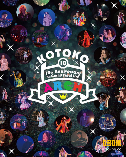KOTOKO – 10th Anniversary The Grand Final Live“ARCH”(2015) 1080P蓝光原盘 [BDISO 40.8G]
