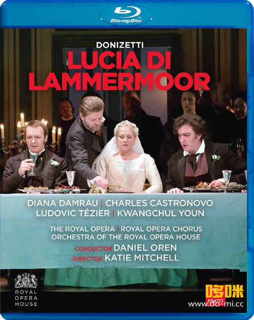 多尼采蒂 : 拉美莫尔的露西亚 Donizetti : Lucia di Lammermoor (Royal Opera House, Daniel Oren) (2018) 1080P蓝光原盘 [BDMV 40.1G]