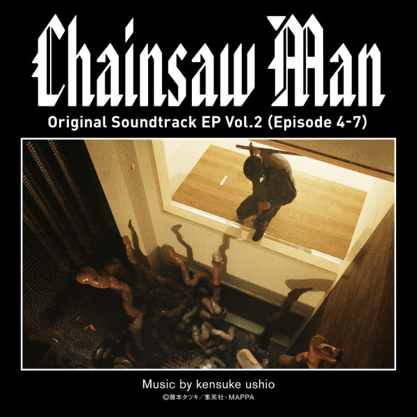 牛尾憲輔 – Chainsaw Man Original Soundtrack EP Vol.2 (Episode 4-7) (2022) [mora] [FLAC 24bit／96kHz]