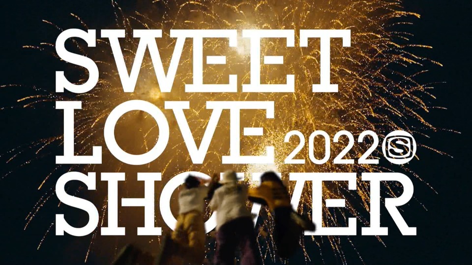 SWEET LOVE SHOWER 2022 DAY1~DAY3 (SSTV 2022.11.06) 1080P HDTV [TS 29.8G]HDTV、日本演唱会、蓝光演唱会2