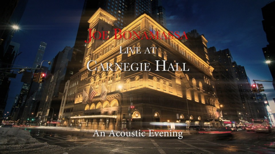 乔博纳马萨 Joe Bonamassa – Live At Carnegie Hall An Acoustic Evening (2017) 1080P蓝光原盘 [BDMV 29.7G]Blu-ray、Blu-ray、摇滚演唱会、欧美演唱会、蓝光演唱会2