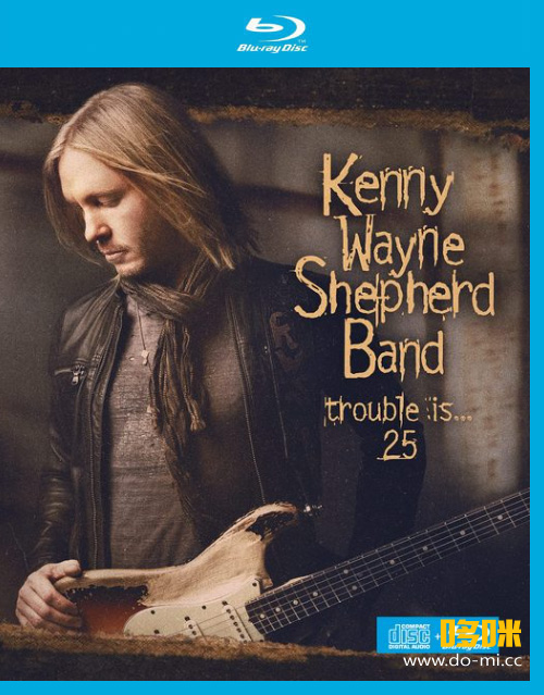 肯尼韦恩牧羊人乐队 Kenny Wayne Shepherd Band – Trouble Is… 25 (2022) 1080P蓝光原盘 [BDMV 40.3G]