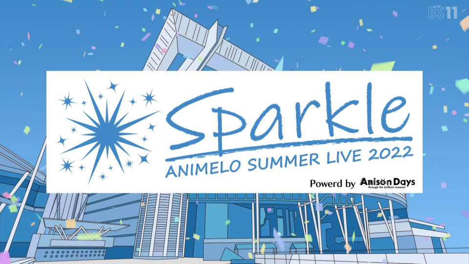 Animelo Summer Live 2022 Sparkle powered by Anison Days (BS11 2023.01.01) 1080P HDTV [TS 47.8G]HDTV、日本演唱会、蓝光演唱会2