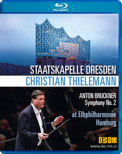 蒂勒曼 布鲁克纳第二交响曲 易北爱乐音乐厅 Bruckner Symphony No. 2 at Elbphilharmonie Hamburg (Christian Thielemann) (2019) 1080P蓝光原盘 [BDMV 18.3G]