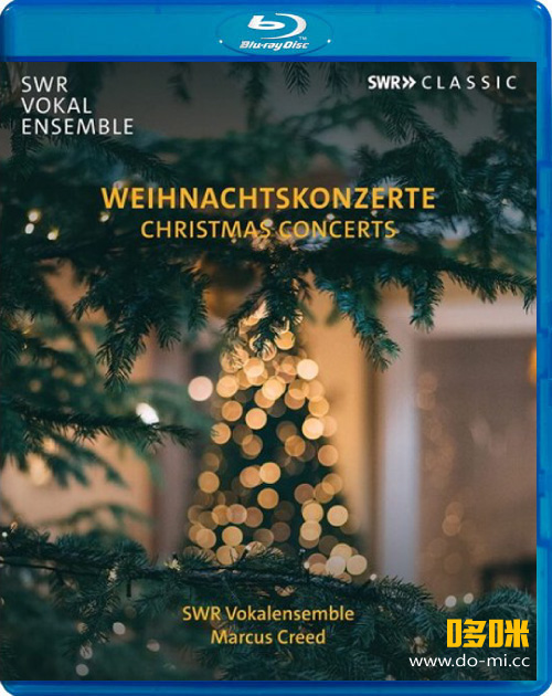 圣诞音乐会 Weihnachtskonzerte / Christmas Concerts 2022 (Marcus Creed, SWR Vokalensemble) (2022) 1080P蓝光原盘 [BDMV 38.4G]