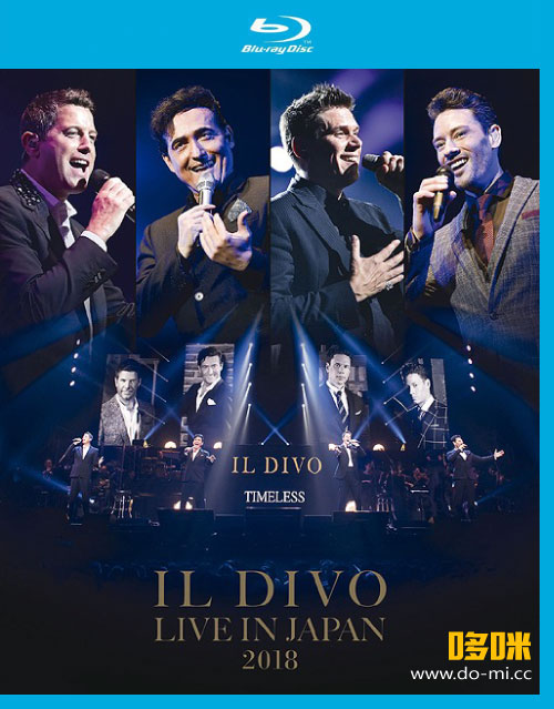 IL Divo 美声男伶 – Timeless : Live in Japan 2018 日本演唱会 (2019) 1080P蓝光原盘 (日版) [BDMV 42.4G]