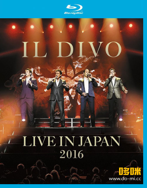 IL Divo 美声男伶 – Live In Japan 2016 日本演唱会 (2016) 1080P蓝光原盘 (日版) [BDMV 39.4G]