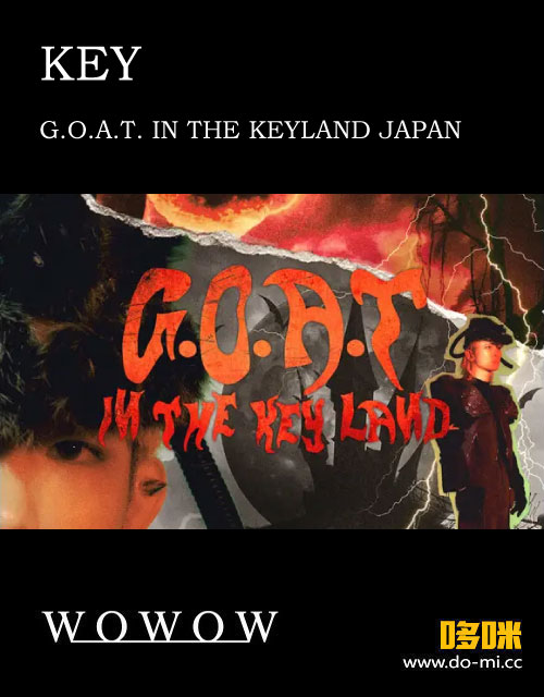 KEY – KEY CONCERT G.O.A.T. (Greatest Of All Time) IN THE KEYLAND JAPAN (WOWOW Live 2023.02.25) 1080P [HDTV 18.1G]
