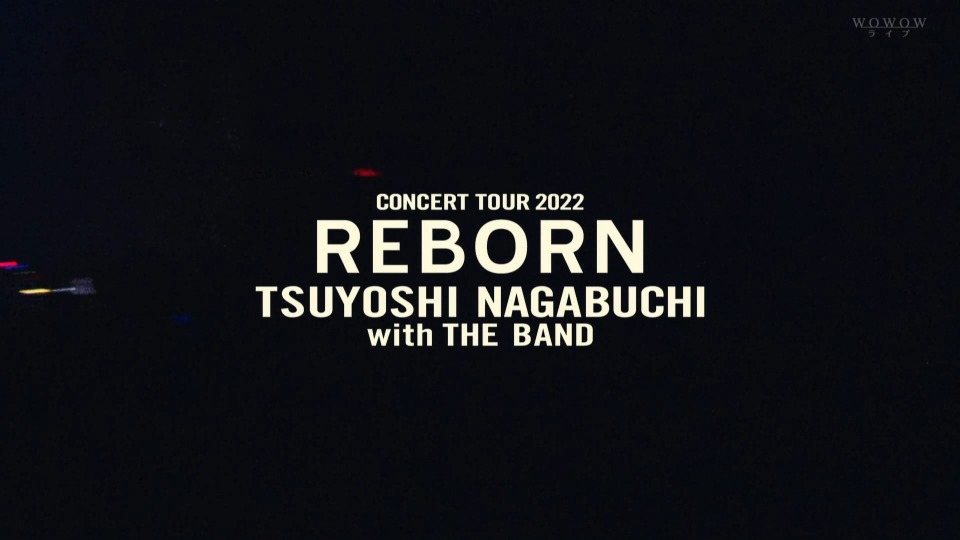 長渕剛 – CONCERT TOUR 2022 REBORN with THE BAND (WOWOW Live 2023.02.05) 1080P [HDTV 17.6G]HDTV、日本演唱会、蓝光演唱会4