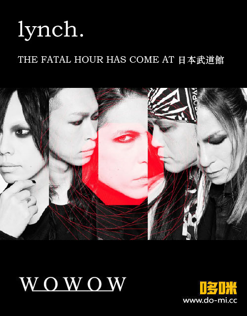 lynch. – THE FATAL HOUR HAS COME AT 日本武道館 (WOWOW Live 2023.01.15) 1080P [HDTV 22.8G]