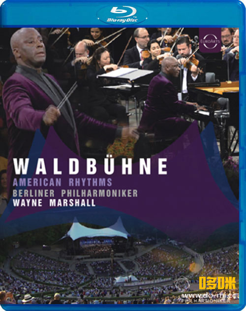 柏林森林音乐会 Waldbühne 2021 : American Rhythms (Wayne Marshall, Berliner Philharmoniker) (2022) 1080P蓝光原盘 [BDMV 18.1G]Blu-ray、古典音乐会、蓝光演唱会