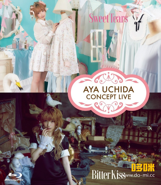 内田彩 – AYA UCHIDA CONCEPT LIVE ~Bitter Kiss & Sweet Tears~ (2016) 1080P蓝光原盘 [BDISO 22.4G]