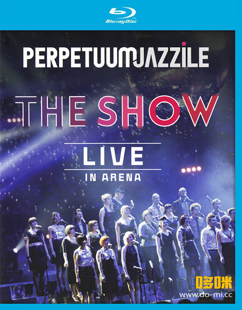 Perpetuum Jazzile 斯洛文尼亚爵士乐团 – The Show : Live in Arena (2014) 1080P蓝光原盘 [BDMV 19.8G]