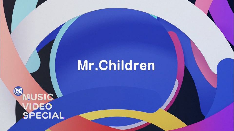 Mr.Children – MUSIC VIDEO SPECIAL (SSTV 2023.01.22) [HDTV 4.60G]