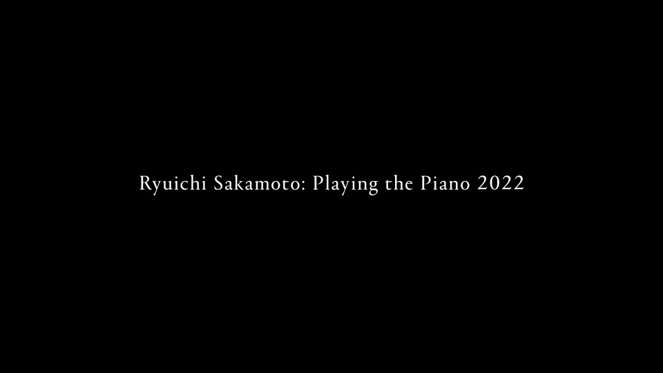 坂本龙一 – 线上钢琴独奏音乐会 Ryuichi Sakamoto Playing the Piano (2022) 1080P WEB [MP4 5.16G]WEB、推荐MV、日本现场、音乐现场2