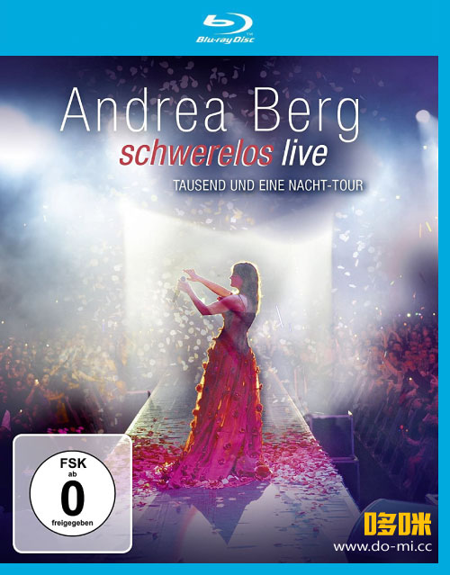 Andrea Berg 安德里亚·伯格 – Schwerelos Live (2011) 1080P蓝光原盘 [BDMV 36.4G]