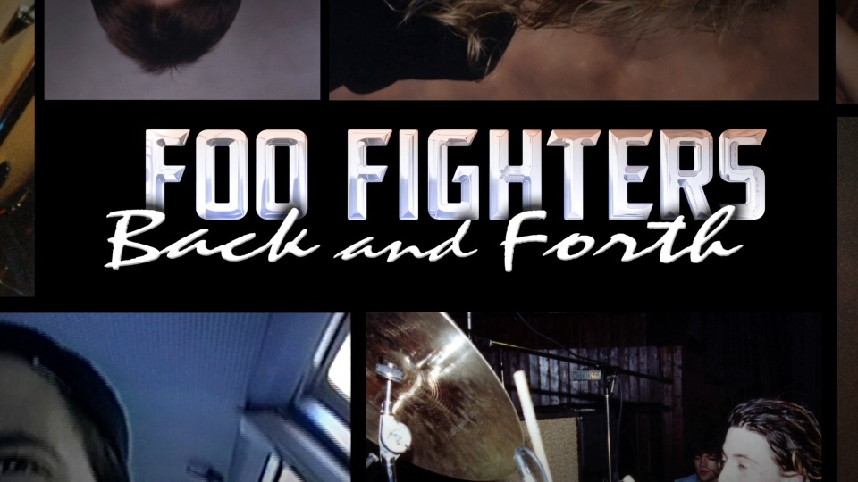 Foo Fighters 喷火战机乐队 – Back And Forth (2011) 1080P蓝光原盘 [BDMV 41.5G]Blu-ray、Blu-ray、摇滚演唱会、欧美演唱会、蓝光演唱会2