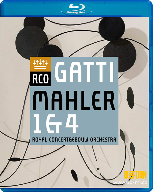 加蒂 马勒第一四交响曲 Mahler Symphonies Nos. 1 & 4 (Daniele Gatti, Royal Concertgebouw Orchestra) (2019) 1080P蓝光原盘 [BDMV 22.6G]