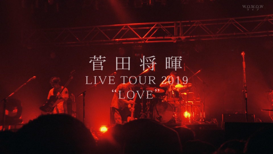 菅田将暉 LIVE TOUR 2019“LOVE”(WOWOW Live 2019.11.10) 1080P HDTV [TS 12.8G]