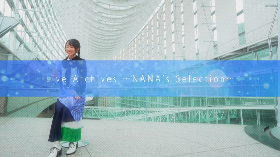 水樹奈々 NANA MIZUKI Live Archives ~NANA′s Selection~ (WOWOW Live 2023.06.18) 1080P HDTV [TS 21.4G]