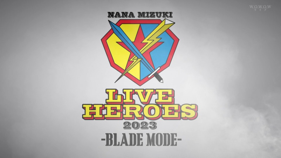 水樹奈々 NANA MIZUKI LIVE HEROES 2023 -BLADE MODE- (WOWOW Live 2023.05.04) 1080P HDTV [TS 19.2G]HDTV日本、HDTV演唱会