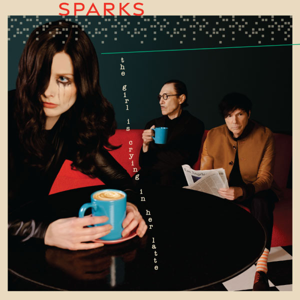Sparks – The Girl Is Crying In Her Latte (2023) [qobuz] [FLAC 24bit／48kHz]Hi-Res、Hi-Res、欧美摇滚乐、欧美流行、高解析音频
