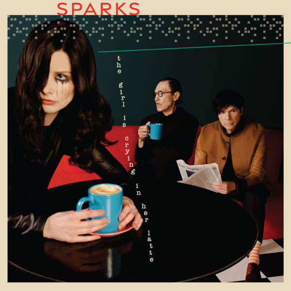 Sparks – The Girl Is Crying In Her Latte (2023) [qobuz] [FLAC 24bit／48kHz]