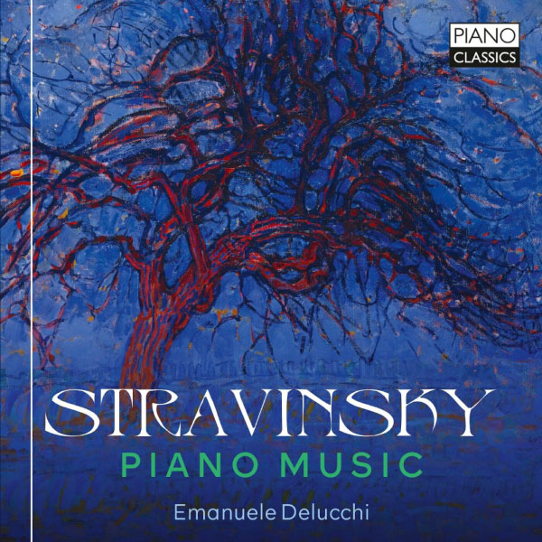 Emanuele Delucchi – Stravinsky Piano Music (2023) [FLAC 24bit／96kHz]