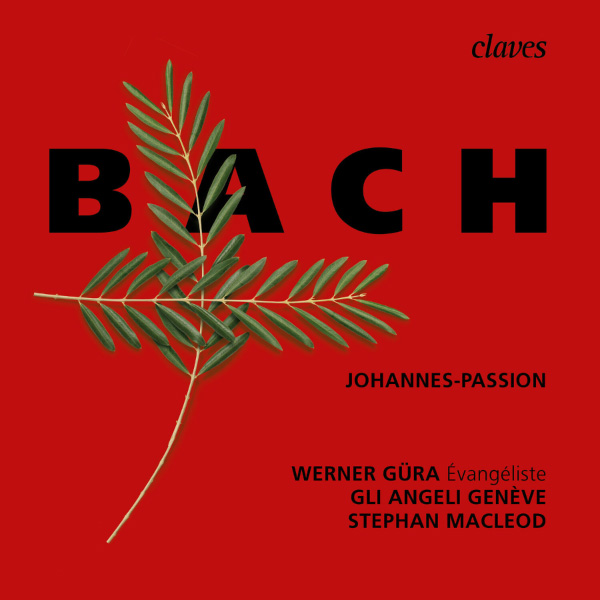 Gli Angeli Genève, Stephan Macleod & Werner Güra – J. S. Bach Johannes-Passion, BWV 245 (2023) [qobuz] [FLAC 24bit／96kHz]