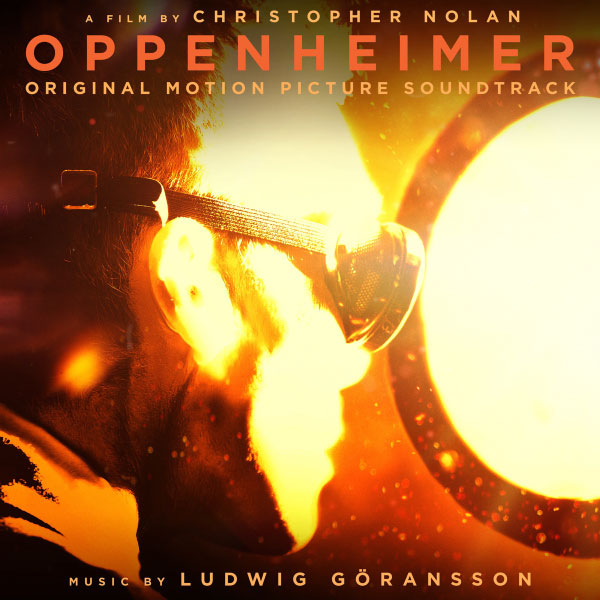 奥本海默原声 Ludwig Goransson – Oppenheimer (Original Motion Picture Soundtrack) (2023) [qobuz] [FLAC 24bit／48kHz]