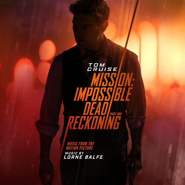 碟中谍7: 致命清算(上)原声 Lorne Balfe – Mission Impossible Dead Reckoning Part One (Music from the Motion Picture) (2023) [qobuz] [FLAC 24bit／48kHz]