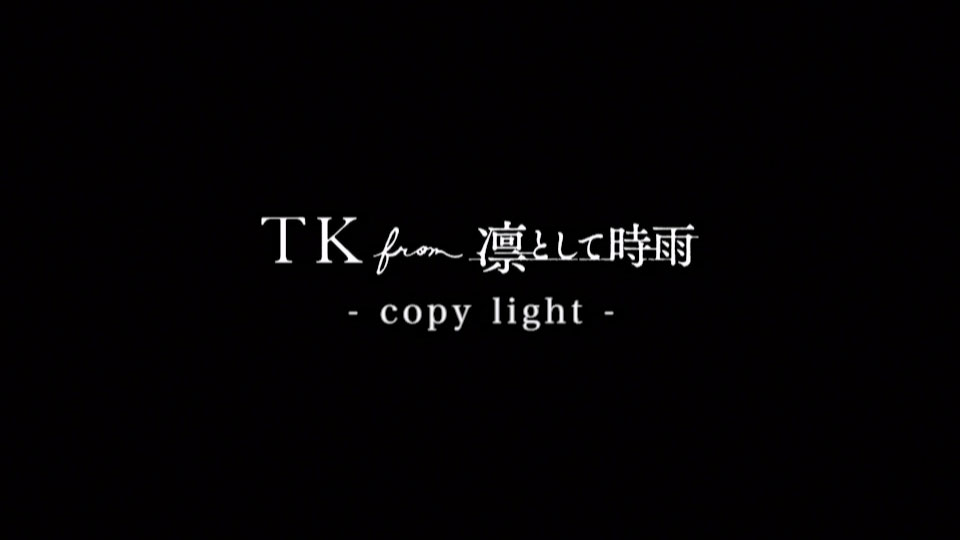 TK from 凛として時雨 – copy light (官方MV) [蓝光提取] [1080P 1.11G]