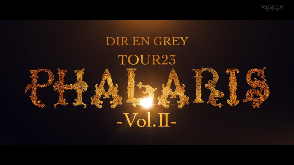 DIR EN GREY 灰色银币 TOUR23 PHALARIS -Vol.II- (WOWOW Live 2023.08.11) 1080P HDTV [TS 14.2G]