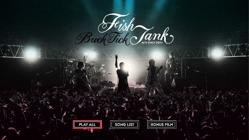 BUCK-TICK – FISH TANKer′s ONLY 2014 (2015) 1080P蓝光原盘 [BDISO 33.5G]Blu-ray、Blu-ray、摇滚演唱会、日本演唱会、蓝光演唱会12